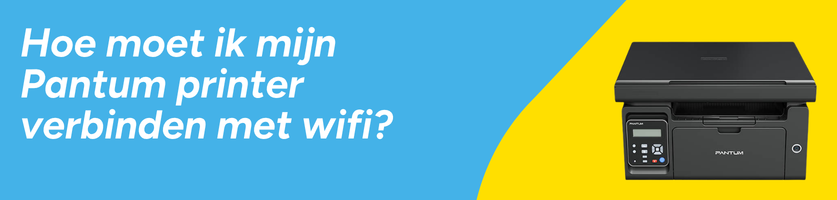 Hoe moet ik mijn Pantum printer verbinden met wifi?