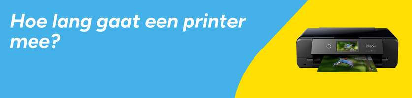 Hoe lang gaat een printer mee?
